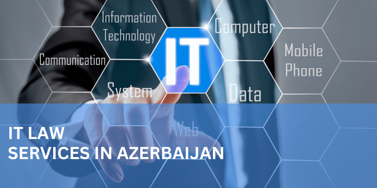 IT Law Services in Azerbaijan (2024)