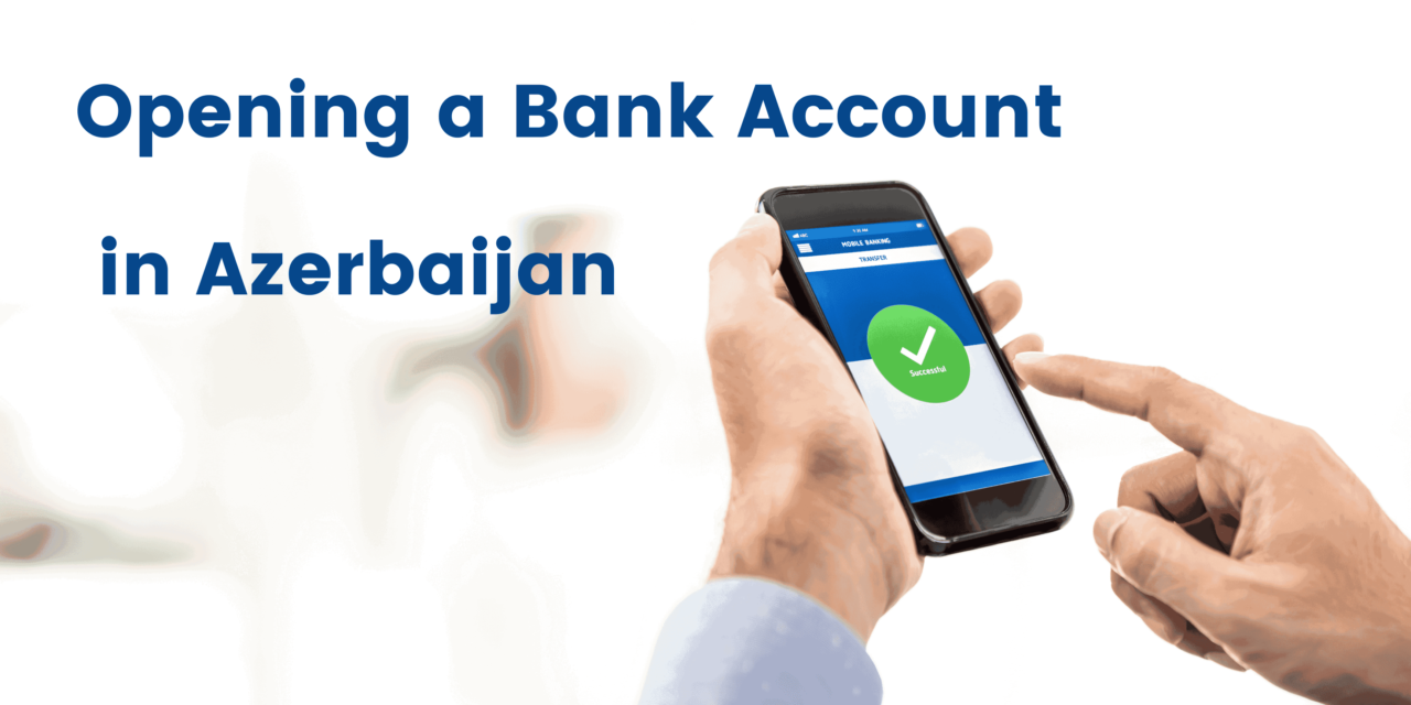 Opening a Bank Account in Azerbaijan