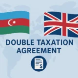 Double Taxation Agreement Between Azerbaijan and the United Kingdom